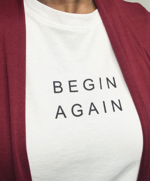 Begin Again T-Shirt - White - TARU Clothing